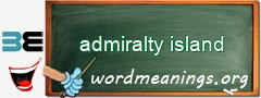 WordMeaning blackboard for admiralty island